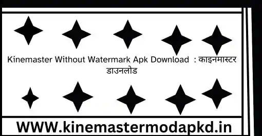 Kinemaster Without Watermark Apk